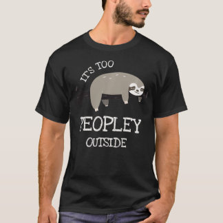 T-shirt Sloth Toxits for Introverts Its Too Peopley Outsid