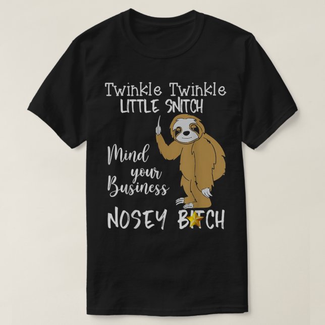 T-shirt Sloth Twinkle Twinkle Little Snitch  (Design devant)