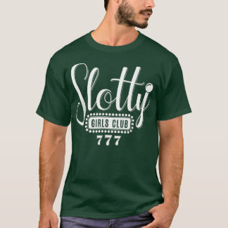 T-shirt Slotty Girls Club Casino Night Slot Machine Gambli