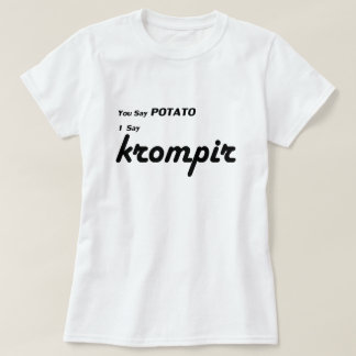 T-shirt Slovène "vous dites la pomme de terre "