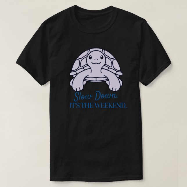 T-shirt Slow Down It’s the Weekend Minimal Turtle Quote (Design devant)
