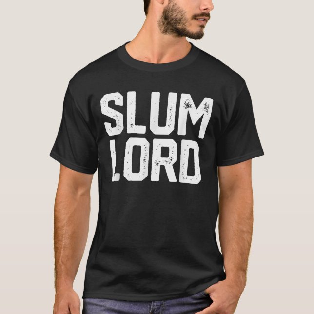 T-shirt Slum Lord Slumlord Funny Landlord Gag Immobilier (Devant)