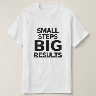 T-shirt Small Steps Big Results Shirt, Productivity Motiva