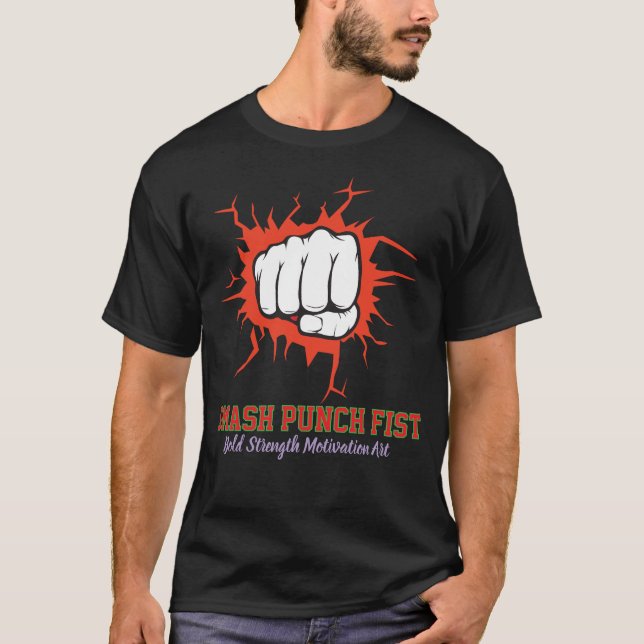 T-shirt Smash Punch Fist – Bold Strength Motivation Art (Devant)