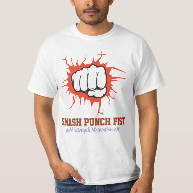 T-shirt Smash Punch Fist – Bold Strength Motivation Art (Devant)