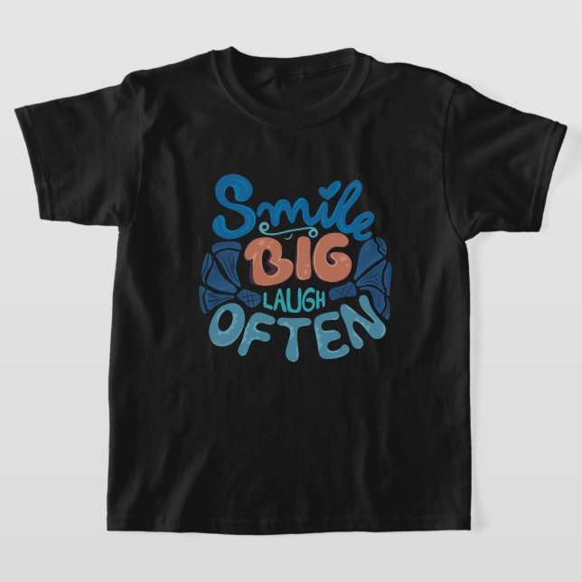 T-shirt Smile Big Laugh Souvent : Message réconfortant (Poser)