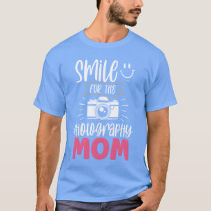 T-shirt Smile Forhe Photographie Maman Photographie Mère R
