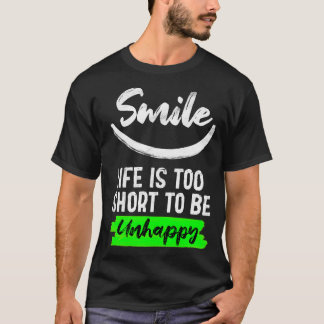 T-shirt Smile life est trop court pour être malheureux