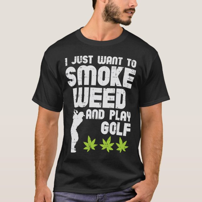 T-shirt Smoke Weed Play Golf Golfing Thc Golfer Stoner  (Devant)