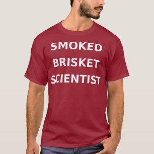 T-shirt Smoked Brisket Scientist Funny Gag