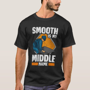 T-shirt Smooth is My Middle Name Concret Finisher I Cemen
