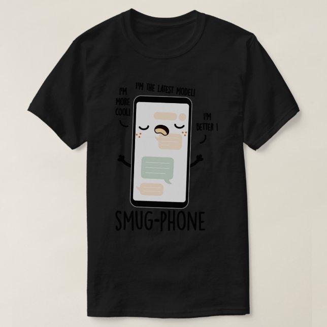 T-shirt Smug Phone Funny Cellphone Puns 1 (Design devant)
