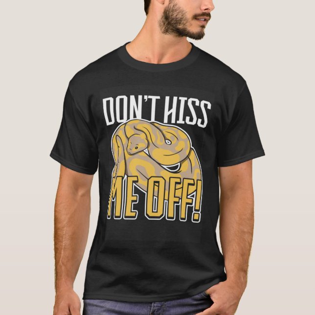 T-shirt Snake Dont hiss me off Banana Ball Python  3 (Devant)