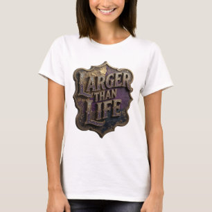 T-shirt Snappy Gold LARGER THAN LIFE Texte Art 3D