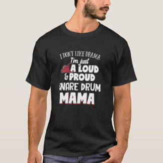 T-shirt Snare Drum Mom Design Loud et Fière maman