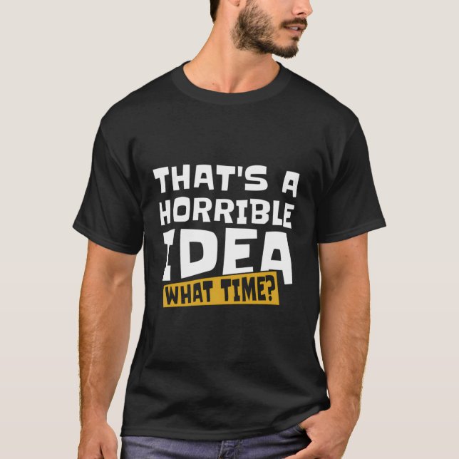 T-shirt Snarky T A Horrible W Time (Devant)