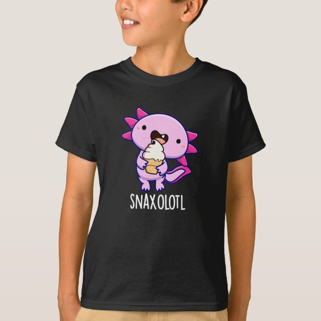 T-shirt Snaxolotl Funny Axolotl Pun Dark BG (Devant)