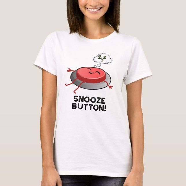 T-shirt Snooze Button Funny Plug (Devant)