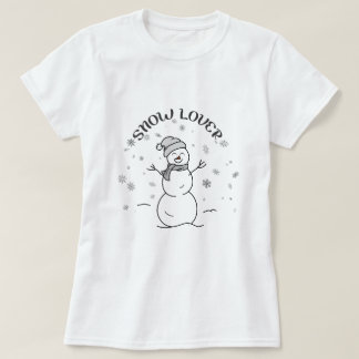 T-shirt SNOW LOVER Text with Cute Snowman Fun White       