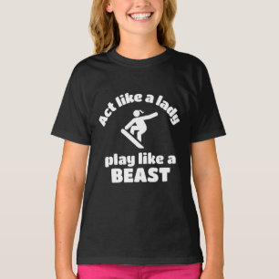T-shirt Snowboard : Agis comme une dame qui joue comme une