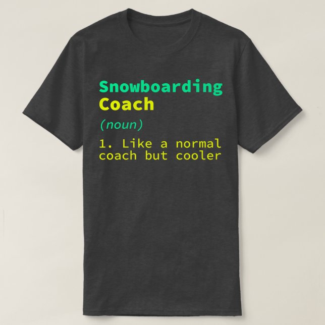 T-shirt Snowboard Coach Définition Funny Snowboarder Hu (Design devant)