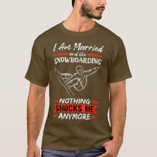 T-shirt Snowboard Je Suis Marié Et Comme Snowboard