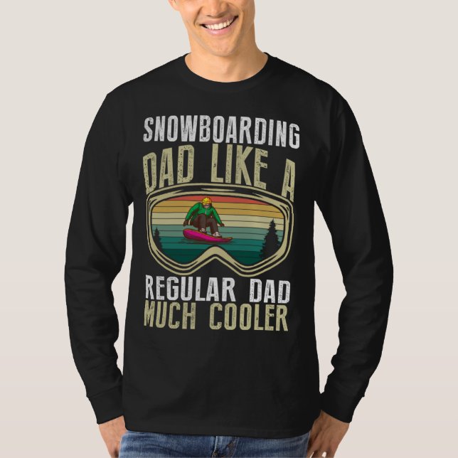 T-shirt Snowboarding Dad Like A Regular Dad Much Cooler (Devant)