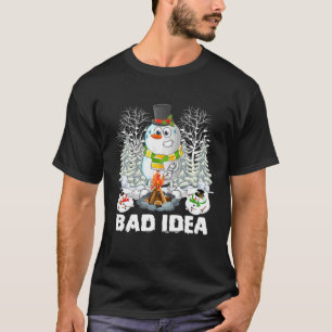 T-shirt Snowman Campfire Idea Bad Funny Camping Noël