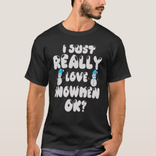 T-shirt Snowman Figurine J'Aime Vraiment Les Snowmen Ok