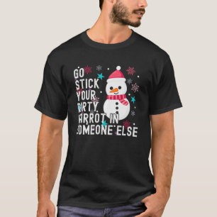 T-shirt Snowman Go Stick Your Dirty Carott Dans Quelqu'Un 