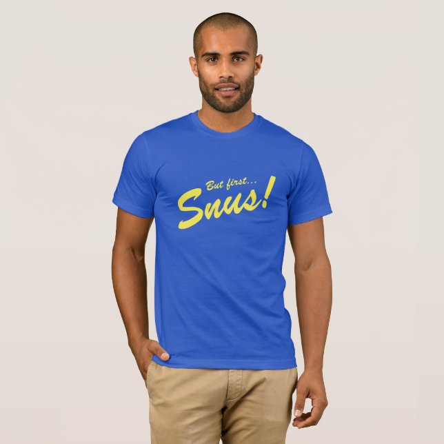 T-shirt Snus D'ABORD (Devant entier)