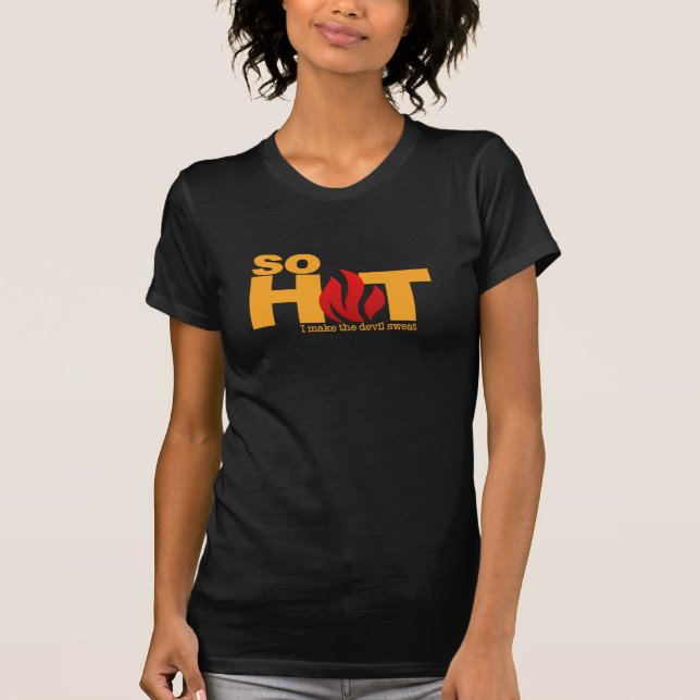 T-shirt So Hot shirt - choisir style & couleur (Devant)
