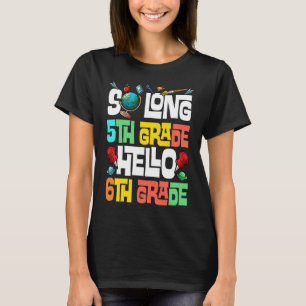 T-shirt So Long 5e année Bonjour 6e année 5e année graduée