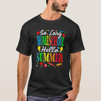 T-shirt So Long Homeschool Bonjour Été Dernier Jour De L'É