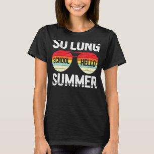 T-shirt So Long School Bonjour Été Heureux Dernier Jour De