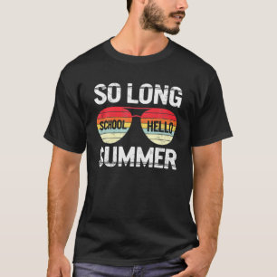 T-shirt So Long School Bonjour Été Heureux Dernier Jour De