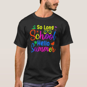 T-shirt So Long School Bonjour Été Heureux Dernier Jour De
