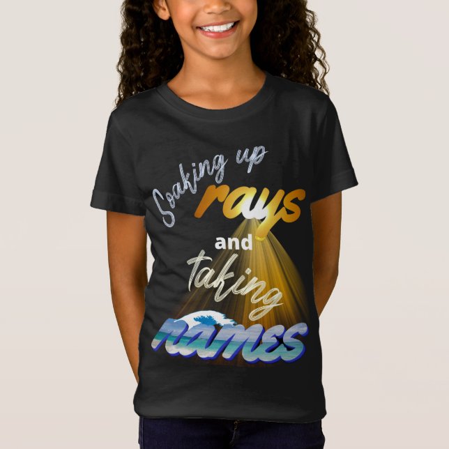 T-Shirt Soaking Up Rays and Taking Names Summertime (Devant)