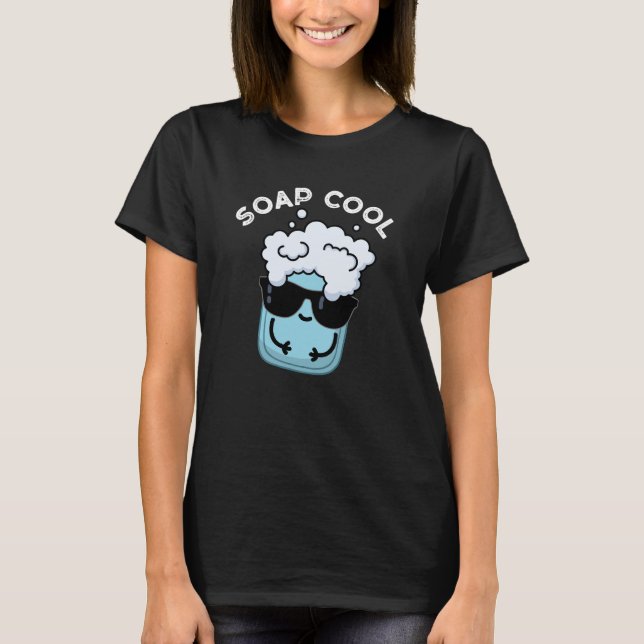 T-shirt Soap Cool Funny Soap Pun de savon Dark BG (Devant)