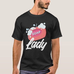 T-shirt Soap Lady - Drôle fabricant de savon cadeau