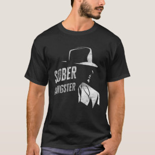 T-shirt Sober Gangster Sobriety Clean Image Distress drôl