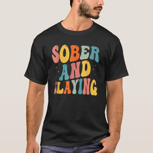 T-shirt Sobre et tuant la sobriété Anniversaire de rétabli (Devant)
