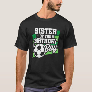 T-shirt Soccer Anniversaire - Anniversaire Soeur - Boys So