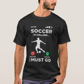 T-shirt Soccer Appeler Je Dois Aller Drôle Football Entraî