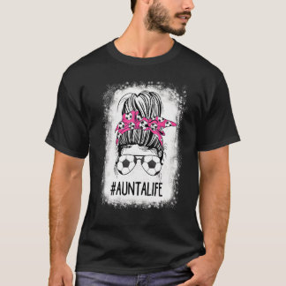 T-shirt Soccer Aunta Life Bleached Messy Bun Hair Soccer