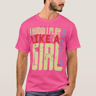 T-shirt Soccer Je Sais Que Je Joue Comme Une Fille Essaie