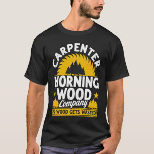 T-shirt Société Carpenter Morning Wood Aucun Bois N'est Gâ