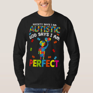 T-shirt Society Says Autistic God Says I m Perfect Autism