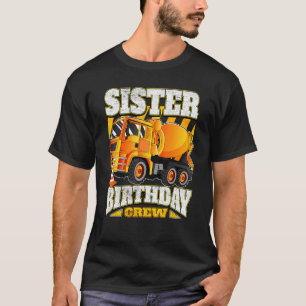 T-shirt Soeur Anniversaire Crew Cement Mixer Camion Annive