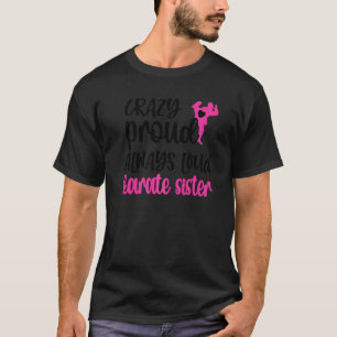 T-shirt Sœur de karaté folle fière toujours bruyante